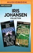 Iris Johansen Collection: Reap the Wind & Deadlock - Iris Johansen