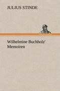 Wilhelmine Buchholz' Memoiren - Julius Stinde