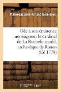 Ode À Son Éminence Monseigneur Le Cardinal de la Rochefoucauld - Marie-Jacques-Amand Boïeldieu