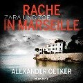 Zara und Zoë: Rache in Marseille (ungekürzt) - Alexander Oetker