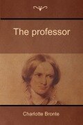 Cover-Bild zum Titel 'The professor' von 'Charlotte Bronte'