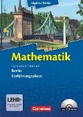 Mathematik Gymnasiale Oberstufe Einführungsphase Berlin. Schülerbuch mit CD-ROM - Gabriele Ledworuski, Norbert Köhler, Horst Kuschnerow, Anton Bigalke