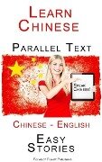 Learn Chinese - Parallel Text - Easy Stories (English - Chinese) Speak Chinese - Polyglot Planet Publishing