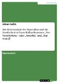 Die Abwesenheit des Sinnvollen und die Sinnfreiheit in Franz Kafkas Romanen "Der Verschollene" oder "Amerika" und "Das Schloß" - Adnan Harbic