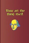 Thou Art the Thing Itself.: A Quote from King Lear by William Shakespeare - Sam Diego