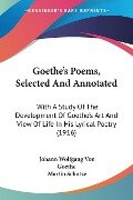 Goethe's Poems, Selected And Annotated - Johann Wolfgang von Goethe