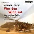 Wer den Wind sät - Michael Lüders