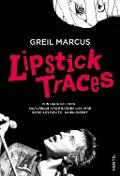 Cover-Bild zum Titel 'Lipstick Traces' von 'Greil Marcus'