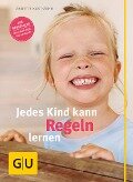Jedes Kind kann Regeln lernen - Annette Kast-Zahn