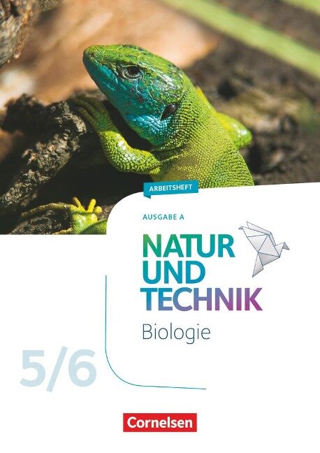 Natur und Technik - Biologie 5./6. Schuljahr - Neubearbeitung - Ausgabe A - Arbeitsheft - Adria Wehser