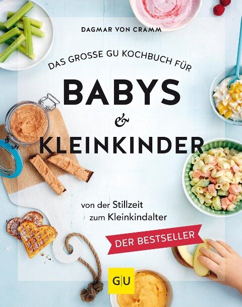 Das große GU Kochbuch für Babys & Kleinkinder - Dagmar von Cramm