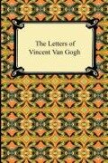 The Letters of Vincent Van Gogh - Vincent Van Gogh