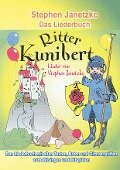 Ritter Kunibert - 20 fröhliche Kinderlieder fürs ganze Jahr - Stephen Janetzko
