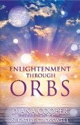 Enlightenment Through Orbs - Diana Cooper, Kathy Crosswell