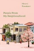 People From My Neighbourhood - Hiromi Kawakami