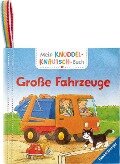 Mein Knuddel-Knautsch-Buch: Große Fahrzeuge; robust, waschbar und federleicht. Praktisch für zu Hause und unterwegs - Friederike Kunze