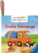 Cover-Bild zum Titel 'Mein Knuddel-Knautsch-Buch - Große Fahrzeuge' von 'Friederike Kunze'