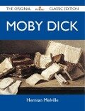 Moby Dick - The Original Classic Edition - Herman Melville
