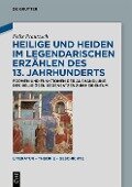 Heilige und Heiden im legendarischen Erzählen des 13. Jahrhunderts - Felix Prautzsch