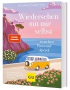 Wiedersehen mit mir selbst zwischen Pizza und Aperol - Melanie Pignitter