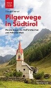 Pilgerwege in Südtirol - Oswald Stimpfl