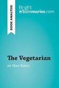 Cover-Bild zum Titel 'The Vegetarian by Han Kang (Book Analysis)' von 'Bright Summaries'