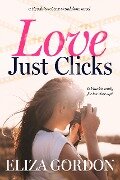 Love Just Clicks - Eliza Gordon