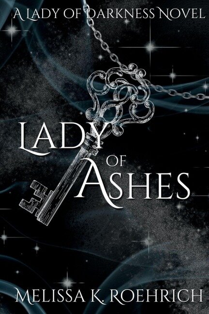 Lady of Ashes - Melissa K Roehrich