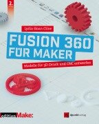 Cover-Bild zum Titel 'Fusion 360 für Maker' von 'Lydia Sloan Cline'