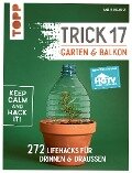 Trick 17 - Garten & Balkon. Empfohlen von HGTV - Antje Krause