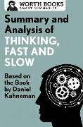 Summary and Analysis of Thinking, Fast and Slow - Worth Books