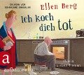 Ich koch dich tot - Ellen Berg