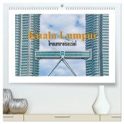 Kuala Lumpur - Traumreiseziel (hochwertiger Premium Wandkalender 2025 DIN A2 quer), Kunstdruck in Hochglanz - Nina Schwarze