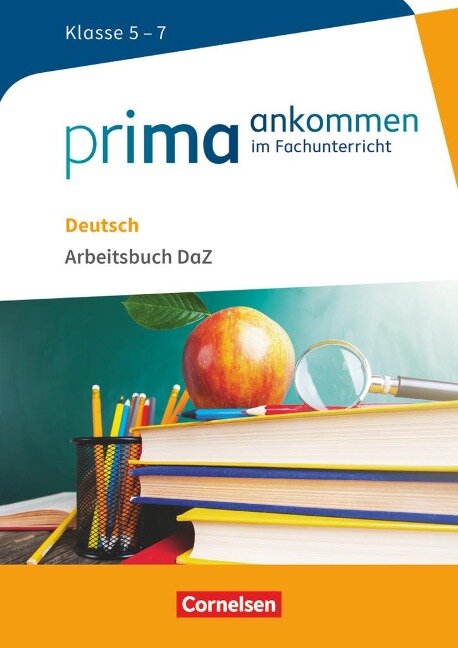 Prima ankommen Deutsch: Klasse 5-7 - Arbeitsbuch DAZ mit Lösungen - Cemal Aydin, Feyza Aydin, Susanne Main, Heidi Pohlmann, Hanna Richter-Ongjerth