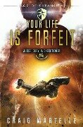 Your Life Is Forfeit - Craig Martelle, Michael Anderle