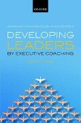 Developing Leaders by Executive Coaching - Andromachi Athanasopoulou, Sue Dopson