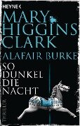 So dunkel die Nacht - Mary Higgins Clark, Alafair Burke