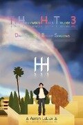 Thh3: The Hollywood Hills Trilogy Vol 3: Dark Lights Bright Shadows - Aaron Lalux