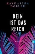 Cover-Bild zum Titel 'Dein ist das Reich' von 'Katharina Döbler'