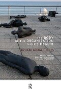 The Body of the Organisation and its Health - Richard Morgan-Jones