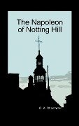 The Napoleon of Notting Hill (Hardback) - G. K. Chesterton
