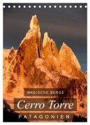 Magische Berge Patagoniens: Cerro Torre (Tischkalender 2026 DIN A5 hoch), CALVENDO Monatskalender - Frank Tschöpe