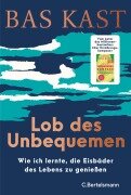 Cover-Bild zum Titel 'Lob des Unbequemen' von 'Bas Kast'