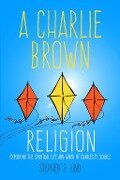 A Charlie Brown Religion - Stephen J. Lind