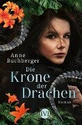 Die Krone der Drachen - Anne Buchberger