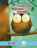 Heule Eule. Kinderbuch Deutsch-Russisch mit MP3-Hörbuch als Download - Paul Friester, Philippe Goossens