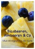 Blaubeeren, Himbeeren & Co - Makrofotografie in der Küche (Wandkalender 2024 DIN A2 hoch), CALVENDO Monatskalender - Brigitte Deus-Neumann
