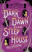 Dark Dawn Over Steep House - M. R. C. Kasasian