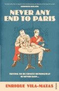 Never Any End to Paris - Enrique Vila-Matas