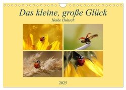 Das kleine, große Glück (Wandkalender 2025 DIN A4 quer), CALVENDO Monatskalender - Heike Hultsch